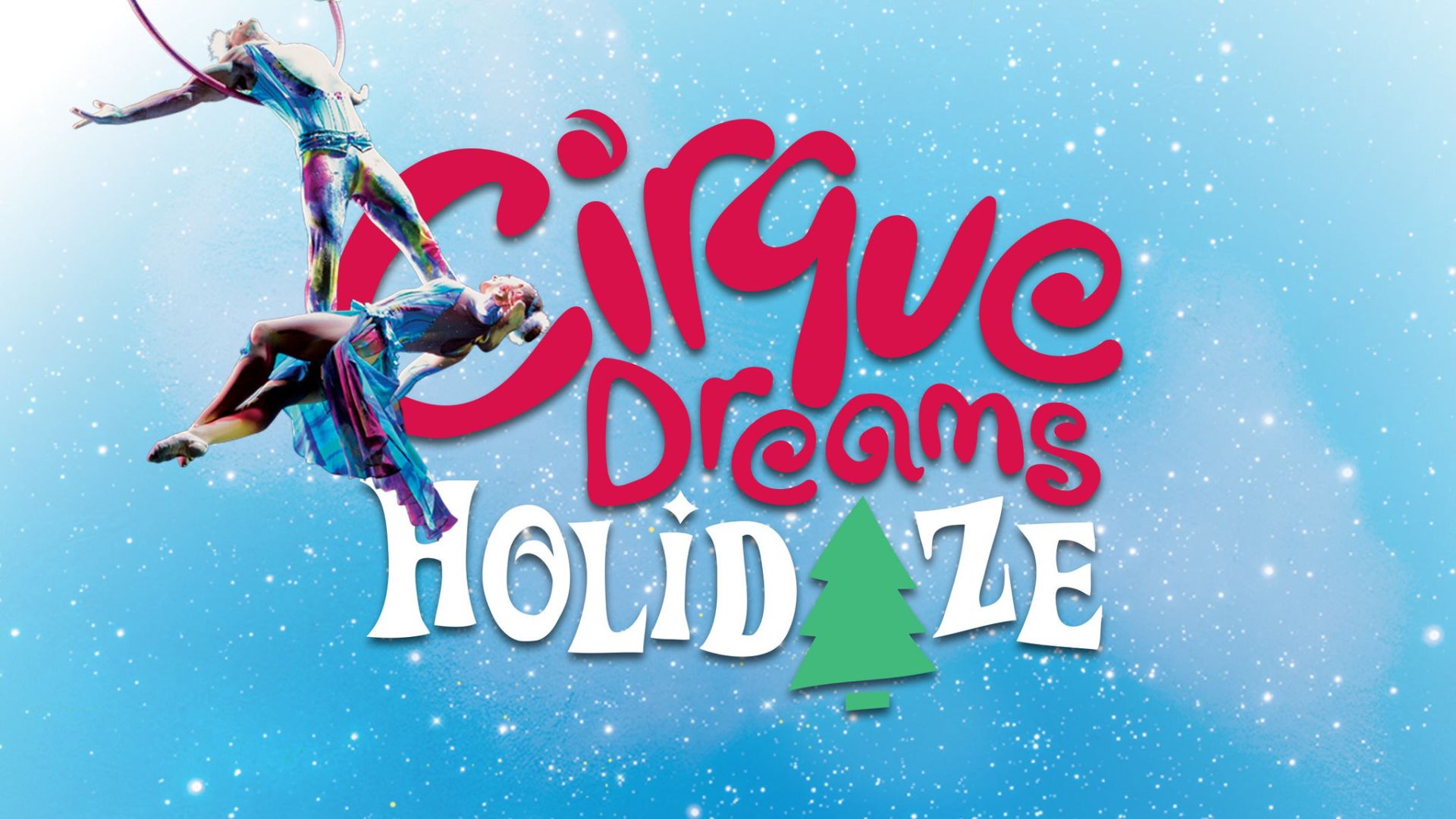 Cirque Dreams Holidaze - Nov. 26